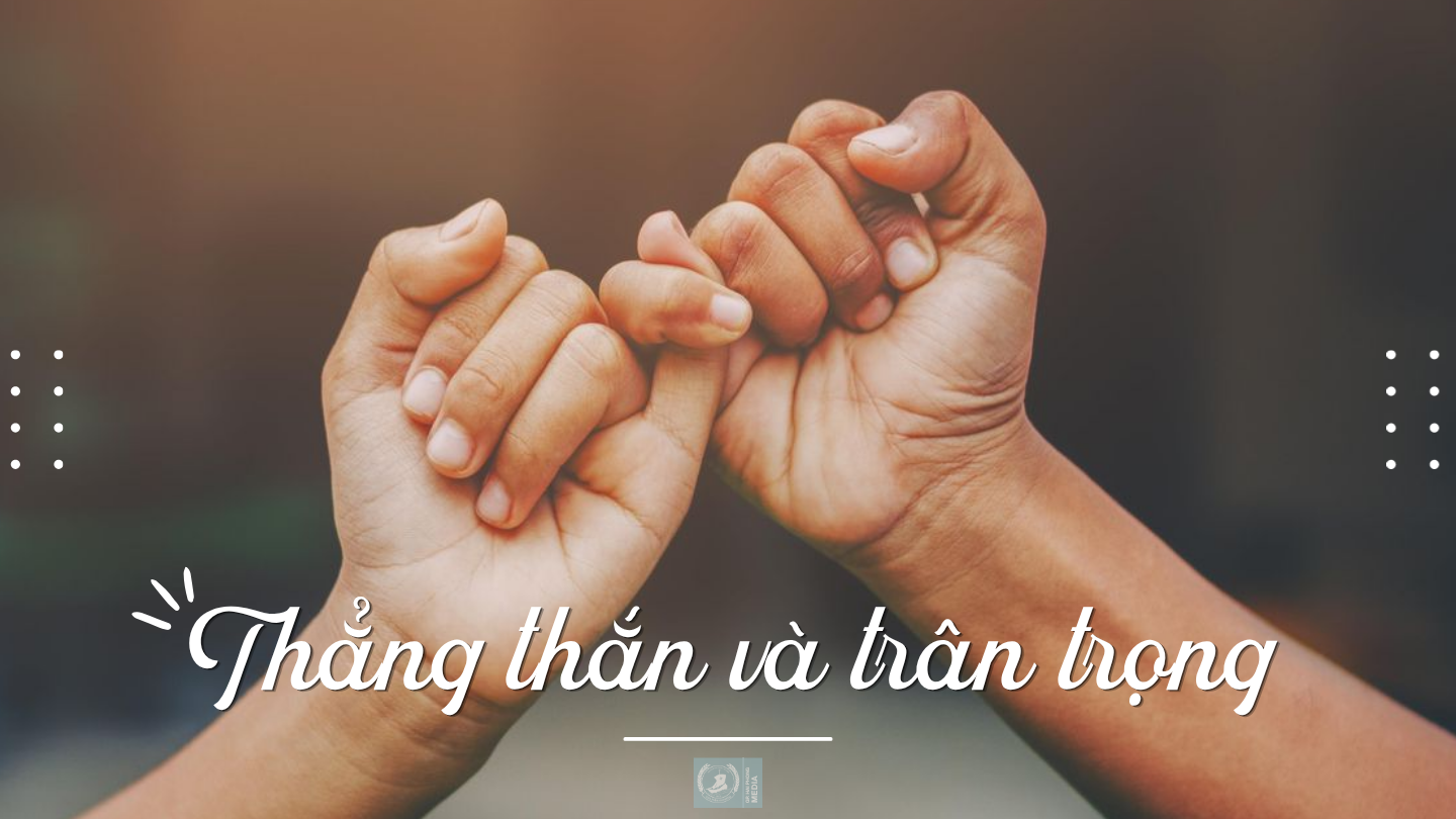 Thẳng thắn và trân trọng